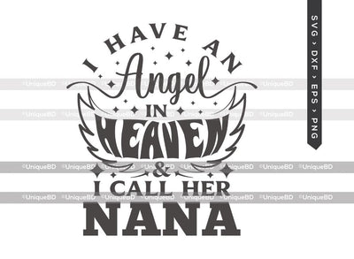 I Have An Angel In Heaven And I Call Her Nana SVG Cut File | Memorial Svg | Nana Angel Svg | Angel wings Svg | Loss Of Nana Svg | Nana In Heaven Svg | Memorial Quotes Svg SVG ETC Craft 