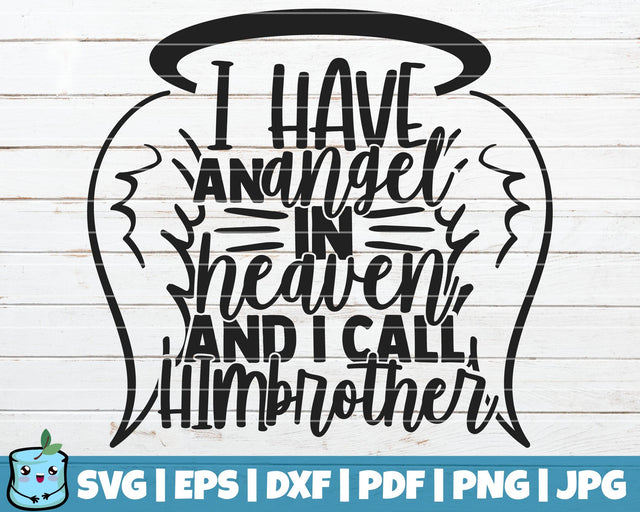 I Have An Angel In Heaven And I Call Him Brother SVG MintyMarshmallows 