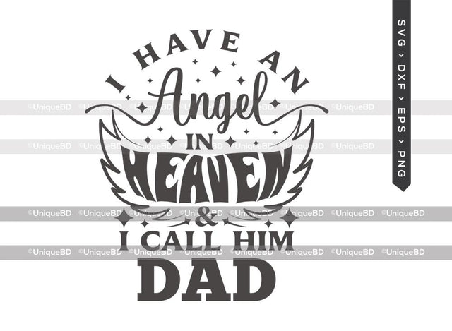 I Have An Angel In Heaven And I Call Him Dad SVG Cut File | Memorial Svg | Father Day Svg | Angel wings Svg | In Memory Svg | Loss Of Father Svg | Memorial Quotes Svg SVG ETC Craft 