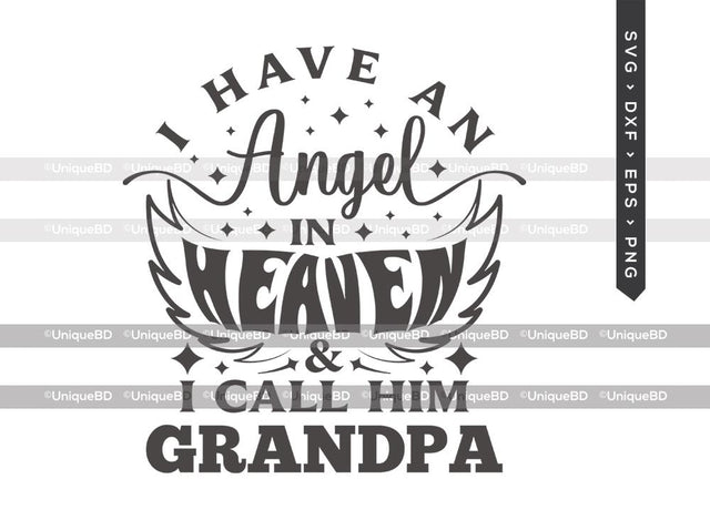 I Have An Angel In Heaven And I Call Him Grandpa SVG Cut File | Memorial Svg | Grandpa Angel Svg | Angel wings Svg | Loss Of Grandpa Svg | Grandpa In Heaven Svg | Memorial Quotes Svg SVG ETC Craft 
