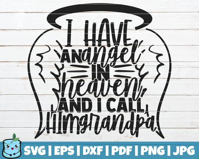 I Have An Angel In Heaven And I Call Him Grandpa SVG MintyMarshmallows 