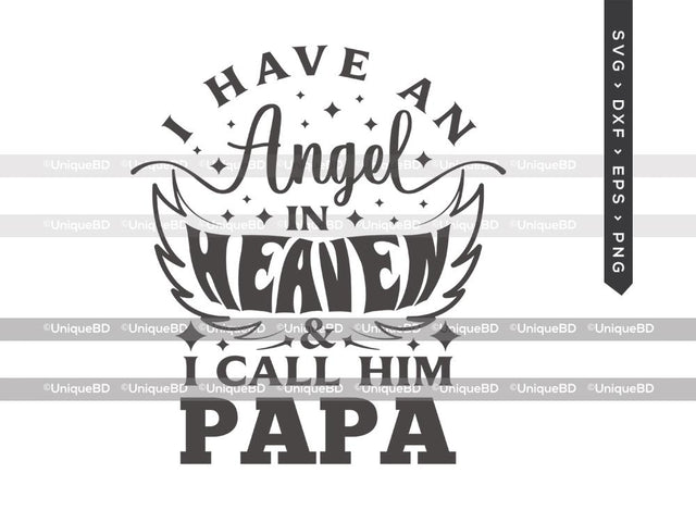 I Have An Angel In Heaven And I Call Him Papa SVG Cut File | Memorial Svg | Papa Angel Svg | Angel wings Svg | Loss Of Papa Svg | Papa In Heaven Svg | Memorial Quotes Svg SVG ETC Craft 
