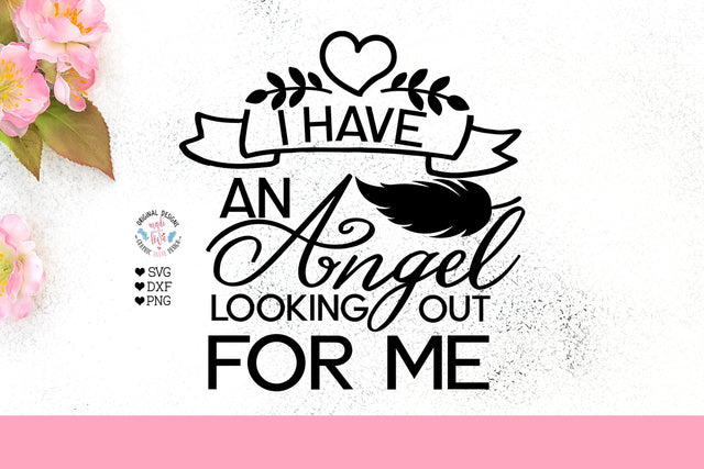 I have an angel looking out for me - Memorial Cut File and Sublimation SVG Graphic House Design 