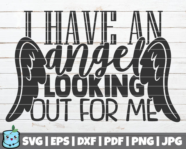 I Have An Angel Looking Out For Me SVG MintyMarshmallows 
