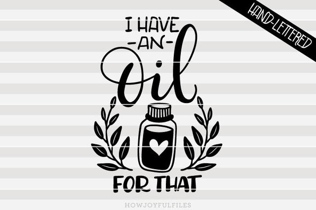 I have an oil for that - Essential Oils | SVG, PNG, PDF and DXF files SVG HowJoyful 