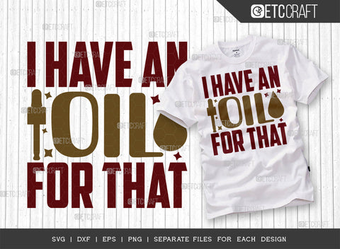I Have An Oil For That SVG Bundle, Essential Oil Svg, Mama Svg, Oil Svg, Oil Therapy Svg, Sayings, Oil Quotes, ETC T00256 SVG ETC Craft 