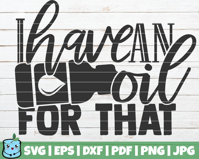 I Have An Oil For That SVG MintyMarshmallows 