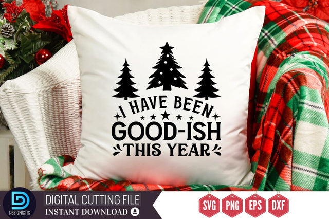 I have been good-ish this year SVG, I have been good-ish this year SVG DESIGNISTIC 
