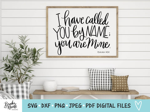 I Have Called You By Name Scripture SVG Cut File | Christian sign SVG | png | jpeg | dxf | Cricut SVG | Silhouette | scripture svg SVG Brooke Nicole Designs 