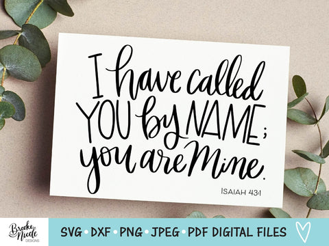 I Have Called You By Name Scripture SVG Cut File | Christian sign SVG | png | jpeg | dxf | Cricut SVG | Silhouette | scripture svg SVG Brooke Nicole Designs 