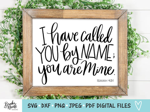 I Have Called You By Name Scripture SVG Cut File | Christian sign SVG | png | jpeg | dxf | Cricut SVG | Silhouette | scripture svg SVG Brooke Nicole Designs 