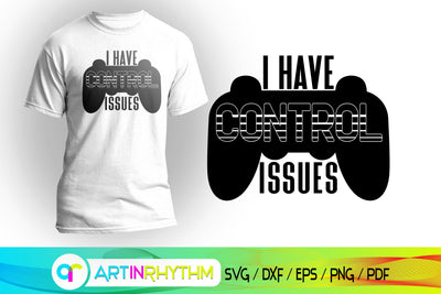 I have control issue, game svg, gamer svg SVG Artinrhythm shop 