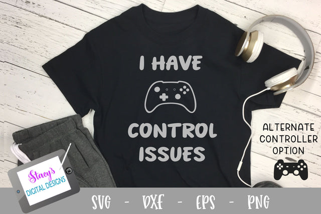 I have control issues SVG - Video Game SVG SVG Stacy's Digital Designs 