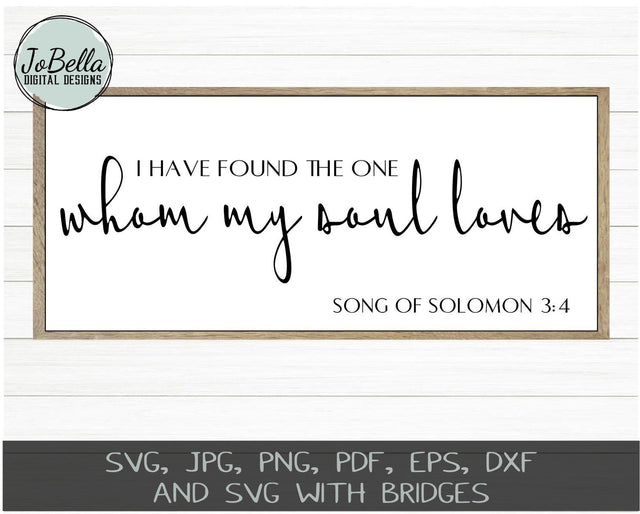 I Have Found The One Whom My Soul Loves SVG Cut File and Printable SVG JoBella Digital Designs 