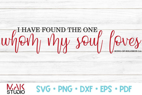 I have found the one whom my soul loves svg, Song of Solomon sign svg, Christian svg, Bible verse svg, Christian cut files SVG MAKStudion 