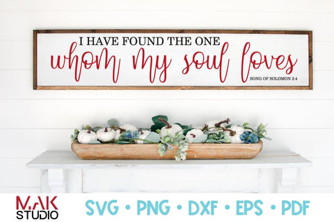 I have found the one whom my soul loves svg, Song of Solomon sign svg, Christian svg, Bible verse svg, Christian cut files SVG MAKStudion 
