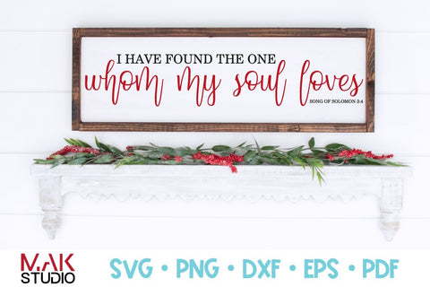 I have found the one whom my soul loves svg, Song of Solomon sign svg, Christian svg, Bible verse svg, Christian cut files SVG MAKStudion 