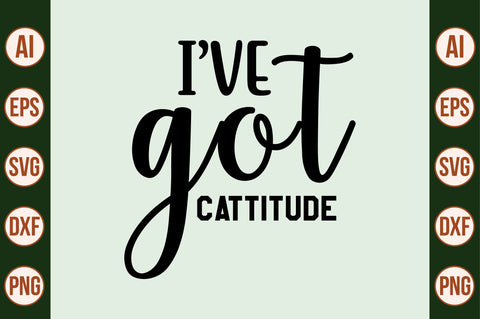 I have Got Cattitude SVG SVG nirmal108roy 