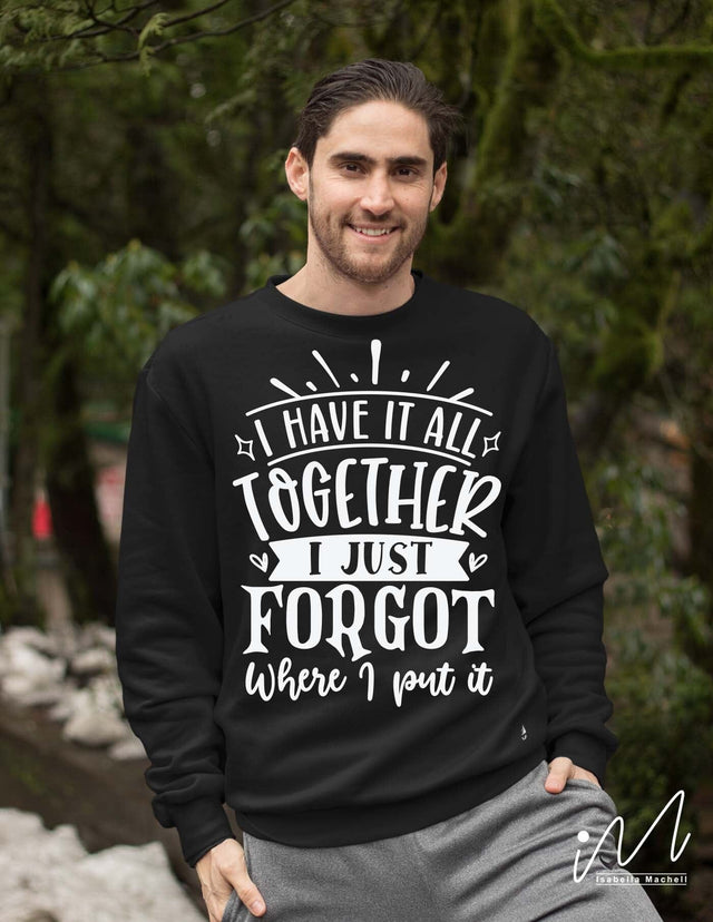 I have it all together I just forgot where I put it svg, Funny t shirt svg, Sarcastic t shirt svg, Funny quotes svg, Sarcasm Svg, Funny gift shirt svg, Sassy Svg, Sarcastic cricut,Silhouette svg,Cameo svg,Digital File SVG Isabella Machell 