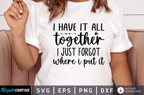 I have it all together i just SVG SVG Regulrcrative 