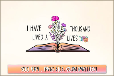 I have lived a thousand lives Sublimation SVG Shetara Begum 