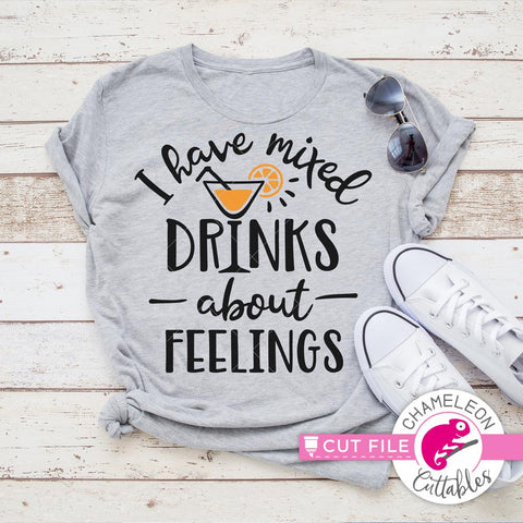 I have mixed Drinks about Feelings SVG for shirt SVG Chameleon Cuttables 