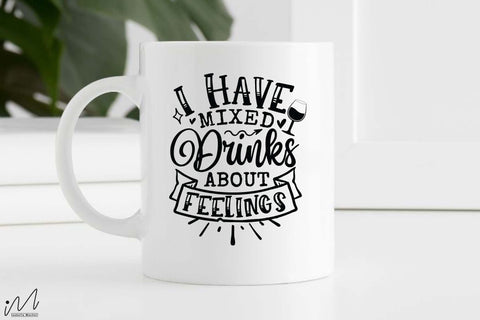 I have mixed drinks about feelings svg, Funny t shirt svg, Sarcastic t shirt svg, Funny quotes svg, Sarcasm Svg, Funny gift shirt svg, Sassy Svg, Sarcastic cricut,Silhouette svg,Cameo svg,Digital File SVG Isabella Machell 