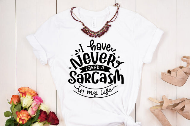 I Have Never Faked A Sarcasm In My Life SVG Cut File SVG dapiyupi store 