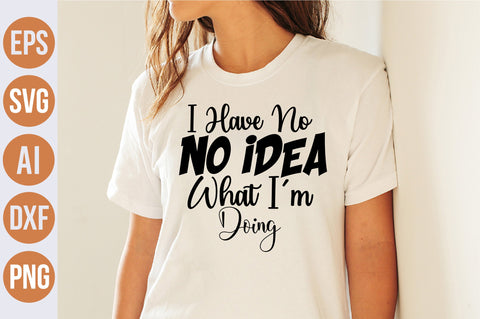 I Have No Idea What I am Doing svg SVG nirmal108roy 