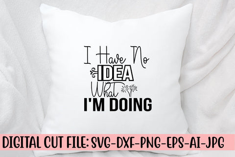 I Have No Idea What I'm Doing SVG Cut File SVG Syaman 