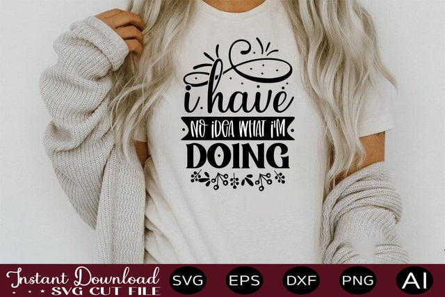 I Have No Idea What I'm Doing SVG SVG designmaster24 