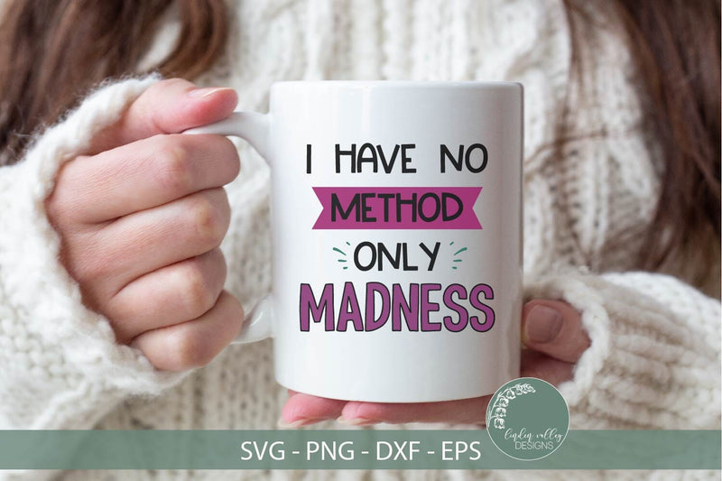 I Have No Method SVG-Funny SVG-Tshirt SVG - So Fontsy