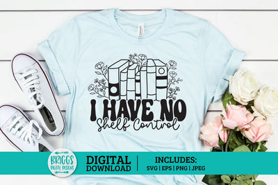 I have No Shelf Control SVG | Funny Book Lover SVG SVG BriggsDigitalDesigns 