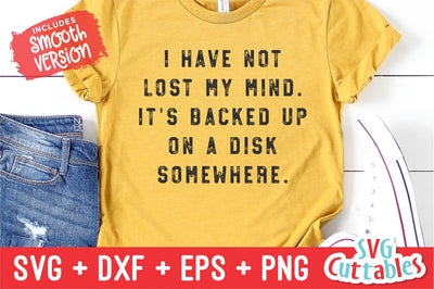 I Have Not Lost My Mind svg - Funny Cut File - Funny svg - dxf - eps - png - Quote - Silhouette - Cricut - Digital File SVG Svg Cuttables 