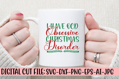 I Have Ocd Obsessive Christmas Disorder SVG Cut File SVG Syaman 