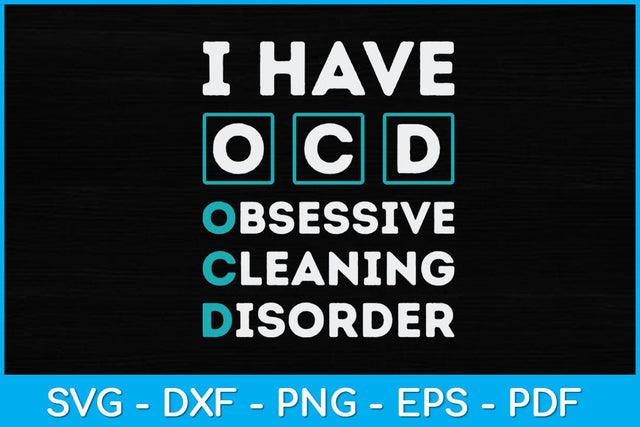I Have OCD Obsessive Cleaning Disorder Funny Cleaning Svg Design SVG artprintfile 