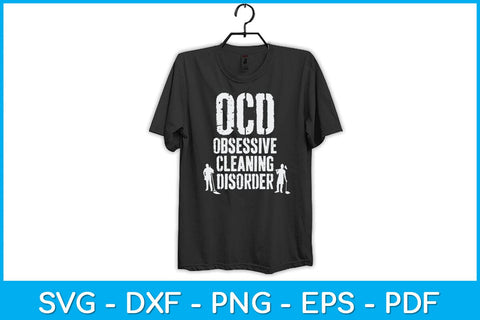 I Have OCD Obsessive Cleaning Disorder Funny Cleaning Svg SVG artprintfile 