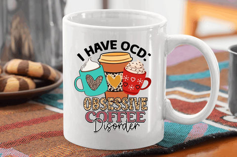 I have ocd obsessive coffee disorder Sublimation PNG, Coffee Sublimation Design Sublimation Regulrcrative 
