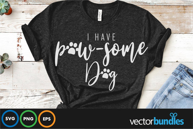 I have pawsome dog quote svg SVG vectorbundles 