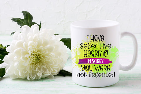 I Have Selective- Funny Quotes Sublimation PNG-Sarcastic PNG Sublimation Happy Printables Club 