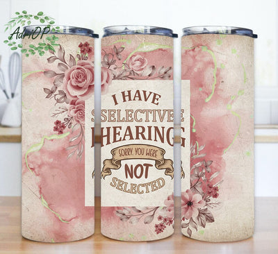 I Have Selective Hearing 20oz Skinny Tumbler, Boho Floral Tumbler Png, Boho Tunbler Design, Sublimation Design for Straight, Digital Download Sublimation AdriOP 