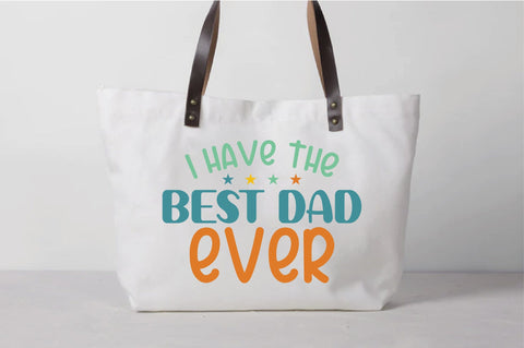I Have The Best Dad Ever Svg SVG Creativeart88 