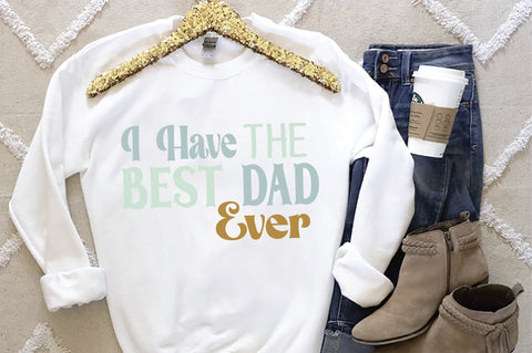 I Have The Best Dad Ever Svg SVG Creativeart88 