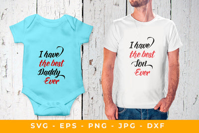 I have the best Daddy Ever, Son Ever SVG Sublimatiz Designs 