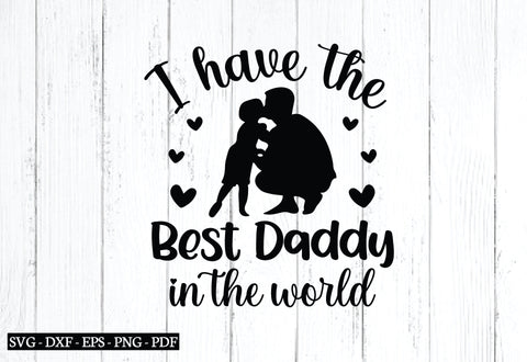 i have the best daddy in the world svg SVG designstore 
