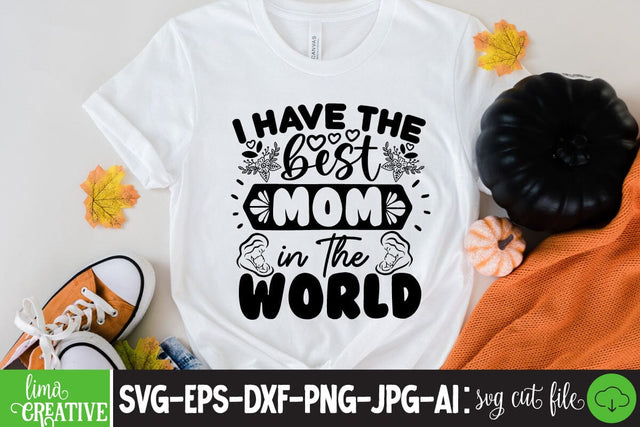 I Have The Best Mom In The World SVG Cute File SVG Insomnia Std 