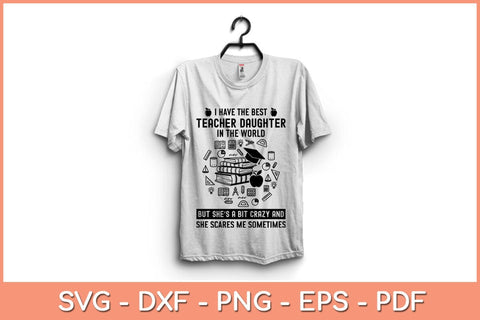 I Have The Best Teacher Daughter In The World Svg Design SVG artprintfile 