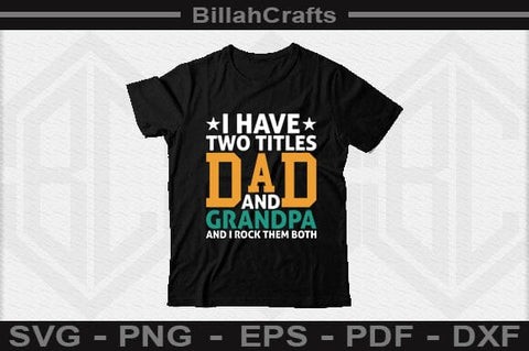 I Have Two Titles Dad And Grandpa And I Rock Them Both SVG File SVG BillahCrafts 