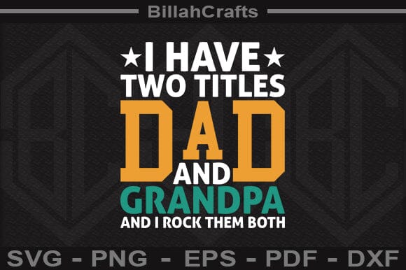 I Have Two Titles Dad And Grandpa And I Rock Them Both SVG File SVG BillahCrafts 
