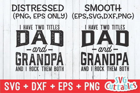 I Have Two Titles Dad And Grandpa svg - Father's Day - Funny Dad SVG - Funny Grandpa svg - Cut File - dxf - eps - png - Silhouette - Cricut SVG Svg Cuttables 
